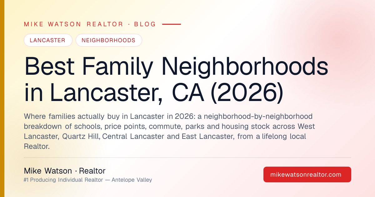 Best Family Neighborhoods in Lancaster, CA (2026)