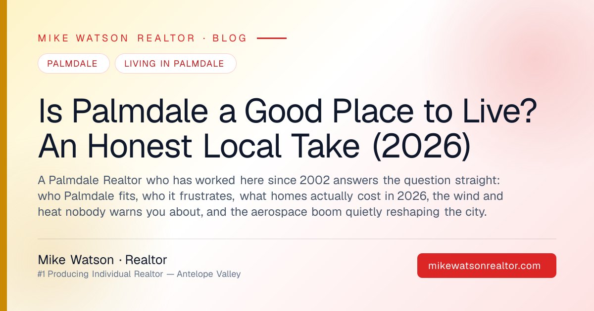 Is Palmdale a Good Place to Live? An Honest Local Take (2026)