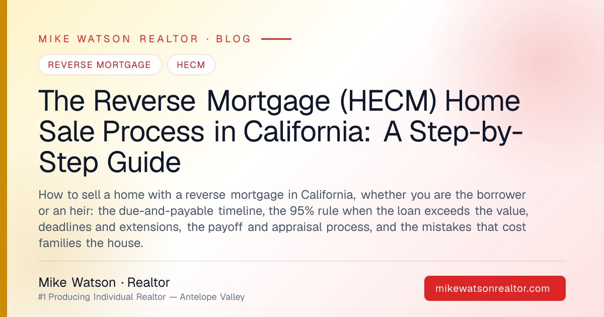 The Reverse Mortgage (HECM) Home Sale Process in California: A Step-by-Step Guide