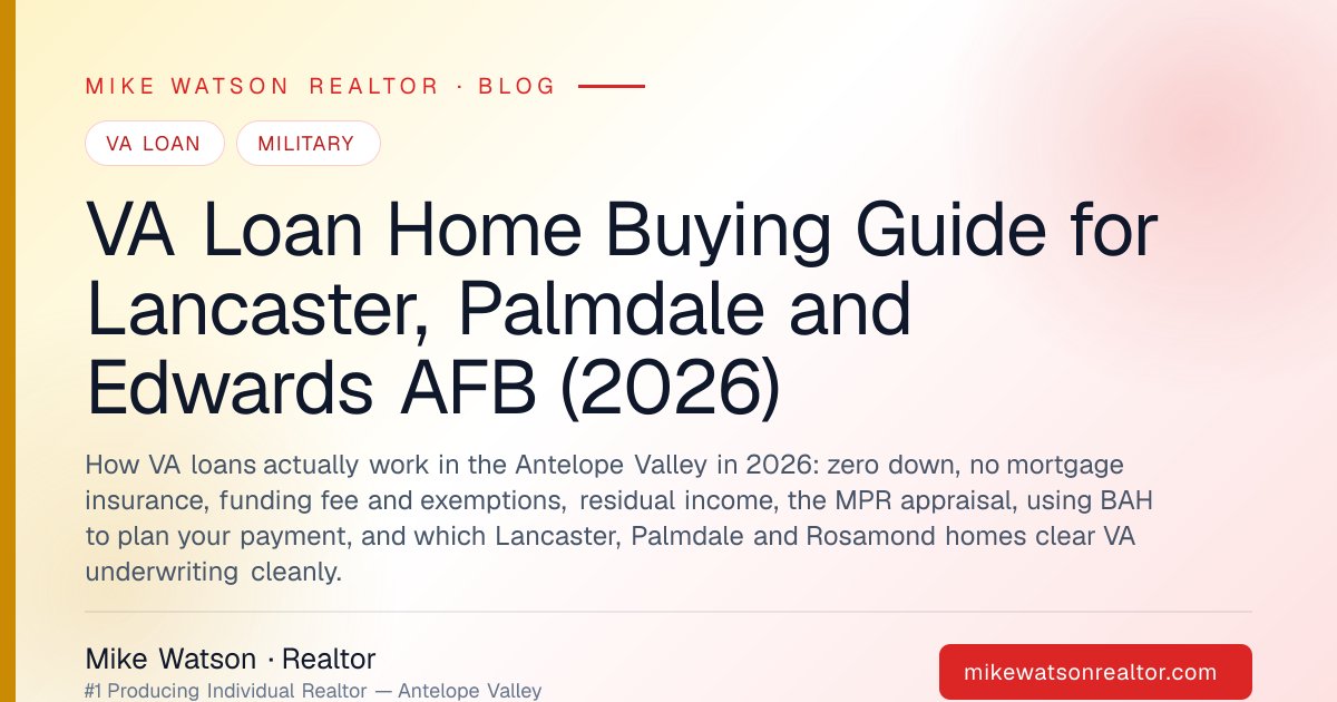 VA Loan Home Buying Guide for Lancaster, Palmdale and Edwards AFB (2026)
